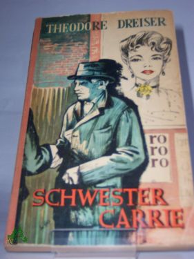 Artikelbild des Artikels “Schwester Carrie : Roman / Theodore Dreiser. Übers.: Anna Nussbaum “