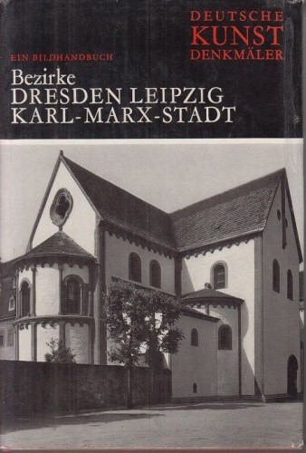 Artikelbild des Artikels “Deutsche Kunstdenkmäler Teil: Bezirke Dresden, Leipzig,
Karl-Marx-Stadt / Erl. und Bildausw. von Albrecht Dohmann “