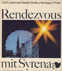 Artikelbild des Artikels “Rendezvous mit Syrena / Erich Loest u. Gerald Grosse unterwegs in
Polen “