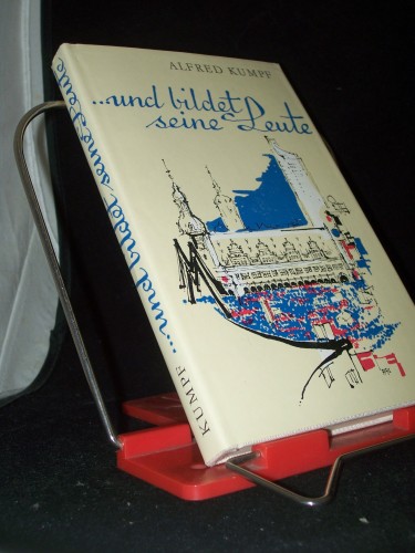 Artikelbild des Artikels “Und bildet seine Leute / Alfred Kumpf “