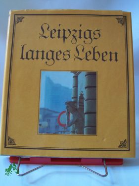 Artikelbild des Artikels “Leipzigs langes Leben / Hans Ludwig ; Bernd Weinkauf “