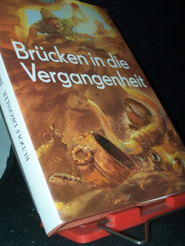 Artikelbild des Artikels “Brücken in die Vergangenheit : archäolog. Sensationen d. letzten Jahre / Rudolf Drössler. [Ill. von Adelhelm Dietzel] “