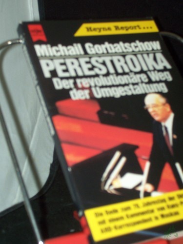 Product image of the product “Perestroika: der revolutionäre Weg der Umgestaltung : d. Rede zum 70. Jahrestag d. Oktoberrevolution / Michail Gorbatschow. Mit e. Kommentar von Hans-Peter Riese ”
