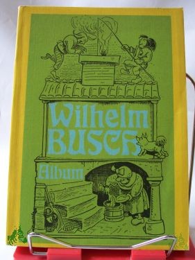 Artikelbild des Artikels “Wilhelm-Busch-Album / ausgew. u. zsgest. von Anneliese Kocialek “