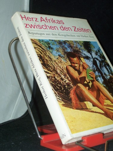 Artikelbild des Artikels “Herz Afrikas zwischen den Zeiten : Reportagen aus d. Kongobecken /
Herbert Risz “