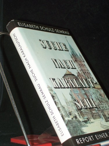 Artikelbild des Artikels “Suche nach Karalautschi : Report e. Kindheit / Elisabeth Schulz-Semrau “