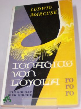 Artikelbild des Artikels “Ignatius von Loyola : Ein Soldat d. Kirche / Ludwig Marcuse “