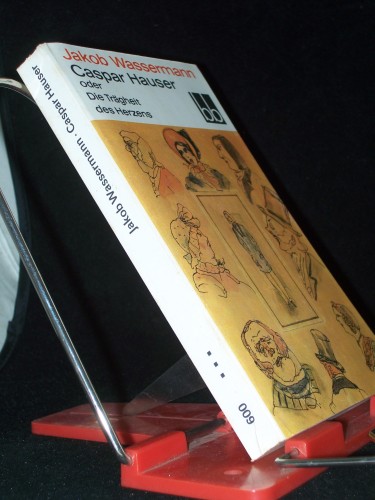 Artikelbild des Artikels “Caspar Hauser oder die Trägheit des Herzens : Roman / Jakob
Wassermann “