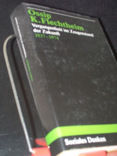 Artikelbild des Artikels “Vergangenheit im Zeugenstand der Zukunft / Ossip K. Flechtheim. Hrsg.
und mit einem Nachw. vers. von Egbert Joos “