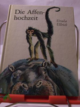 Artikelbild des Artikels “Die Affenhochzeit /Ursula Ullrich “