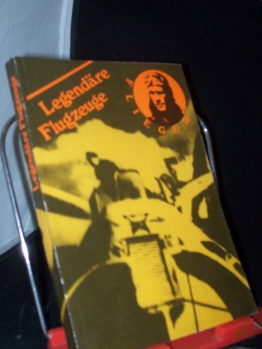 Artikelbild des Artikels “Legendäre Flugzeuge / hrsg. von Wilfried Kopenhagen. Autoren d. einzelnen Beitr.: Detlev Billig... “