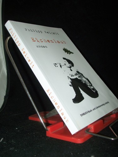 Artikelbild des Artikels “Eichenlaub : [Roman] / Philipp Weigelt “