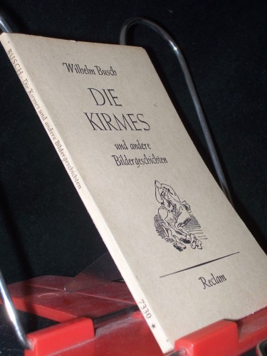 Artikelbild des Artikels “Die Kirmes u. a. Bildergeschichten / Wilhelm Busch. Mit e. Nachw. v.
Carl W. Neumann “