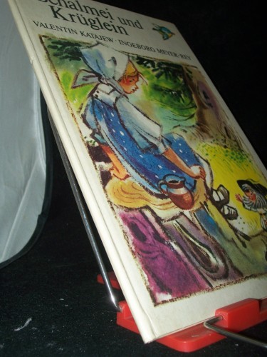 Artikelbild des Artikels “Schalmei und Krüglein / d. Märchen erzählte Valentin Katajew. Die Bilder schuf Ingeborg Meyer-Rey. Die Übers. besorgte Horst Wolf “