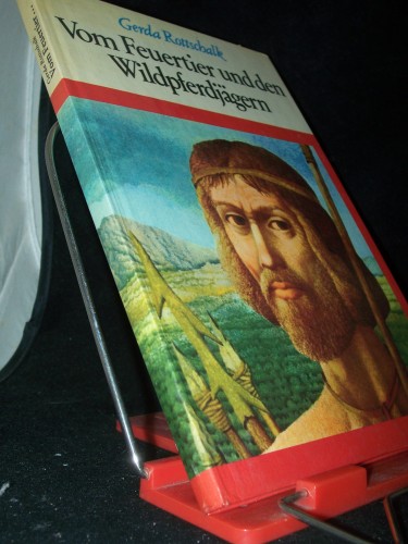 Artikelbild des Artikels “Vom Feuertier und den Wildpferdjägern : 4 Erzählungen über d.
Urgesellschaft / Gerda Rottschalk. Ill. von Gerhard Preuß “