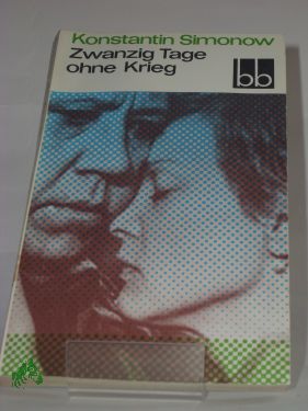Artikelbild des Artikels “Zwanzig Tage ohne Krieg / Konstantin Simonow. Dt. von Marlene Milack “
