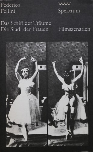 Artikelbild des Artikels “Das Schiff der Träume Die Stadt der Frauen / Federico Fellini. [Aus
d. Ital. von Renate Heimbucher-Bengs u. Beatrice Schlag] “