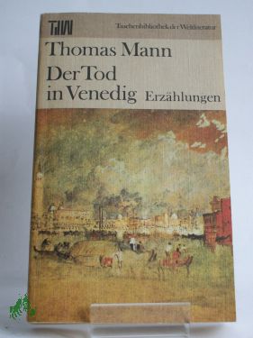 Artikelbild des Artikels “Der Tod in Venedig : Erzählungen / Thomas Mann. Ausw. Fritz Hofmann “
