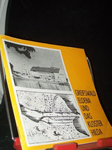 Product image of the product “Greifswald, Eldena und das Kloster Hilda, Ein Streifzug und Wegweiser durch die Greifswalder Ortsteile Eldena und Friedrichshagen in Vergangenheit und Gegenwart / von Lutz Mohr ”