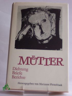 Artikelbild des Artikels “Mütter : Dichtung, Briefe, Berichte / hrsg. von Marianne Fleischhack “