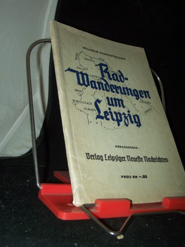 Artikelbild des Artikels “Radwanderungen um Leipzig : Reiseführer f. Wochenend- u.
Ferienfahrten / Wilhelm Schmidtsdorff. [Zeichngn v. Hans Knothe] “