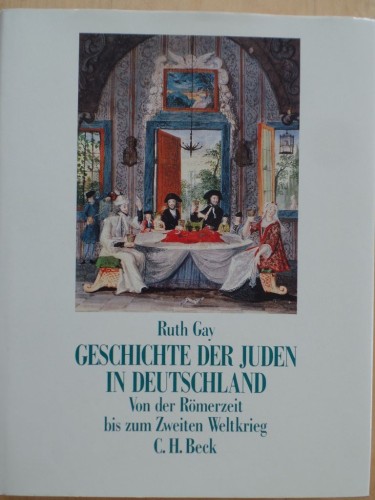 Artikelbild des Artikels “Geschichte der Juden in Deutschland von der Römerzeit bis zum Zweiten
Weltkrieg / Ruth Gay. Mit einer Einl. von Peter Gay. Aus dem Engl.
übertr. von Christian Spiel “