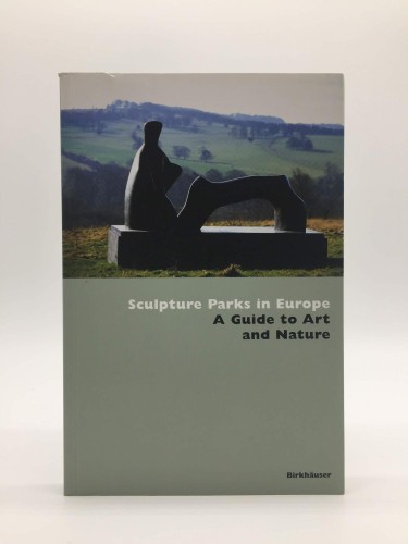 Artikelbild des Artikels “Sculpture Parks in Europe: A Guide to Art and Nature, englische
Ausgabe “