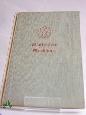 Artikelbild des Artikels “Wunderbare Wandlung : Erzählungen u. Legenden / Karl Hüllweck “