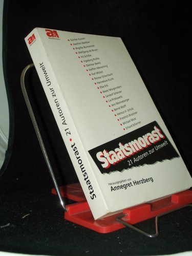 Artikelbild des Artikels “Staatsmorast : 21 Autoren zur Umwelt / [hrsg. und mit einem Vor- und Nachw. von Annegret Herzberg] “