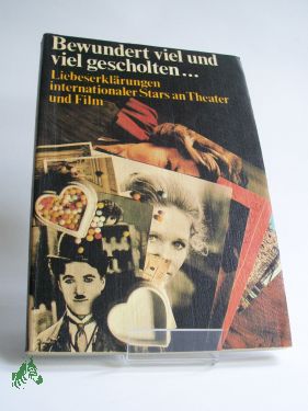 Artikelbild des Artikels “Bewundert viel und viel gescholten... : Liebeserkl. internat. Stars an
Theater u. Film / hrsg. von Renate Seydel “