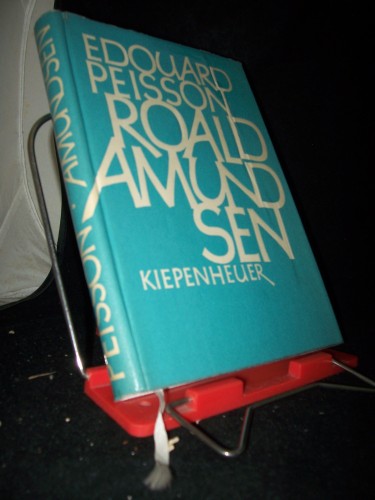 Artikelbild des Artikels “Roald Amundsen : Das seltsame Abenteuer seines Lebens / Edouard
Peisson. [Autoris. Übers. von Noa Kiepenheuer] “