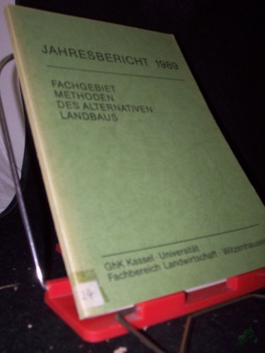 Product image of the product “Jahresbericht 1989, Kasssel. Universität, Fachbereich Landwirtschaft. Fachgebiet: Methoden des alternativen Landbaus ”