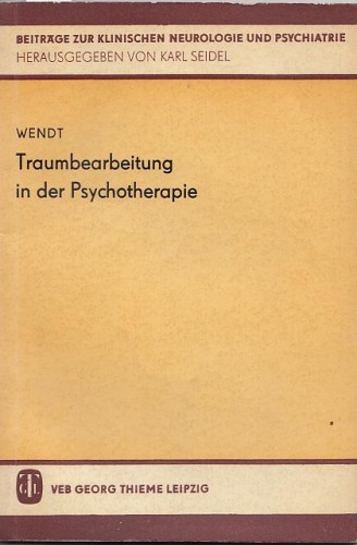 Artikelbild des Artikels “Traumbearbeitung in der Psychotherapie / hrsg. von Harro Wendt. Unter Mitarb. von 6 Fachwiss. “