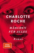 Artikelbild des Artikels “Mädchen für alles : Roman / Charlotte Roche “