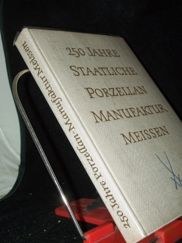 Product image of the product “250 [Zweihundertfünfzig] Jahre Staatliche Porzellan-Manufaktur Meissen ”