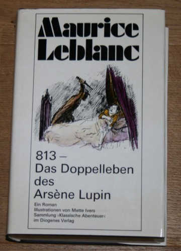 Artikelbild des Artikels “813 - Das Doppelleben des Arsène Lupin EIN ROMAN ILLUSTRATIONEN VON MEETE IVERS; SAMMLUNG KLASSISCHE ABENTEUER IM DIOGENES VERLAG “