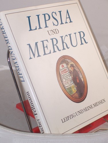 Artikelbild des Artikels “Lipsia und Merkur : Leipzig und seine Messen / Klaus Metscher ; Walter
Fellmann “