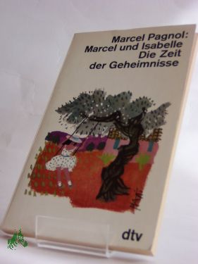 Artikelbild des Artikels “Marcel und Isabelle : Die Zeit d. Geheimnisse / Marcel Pagnol. Aus d.
Franz. übertr. von Pamela Wedekind “