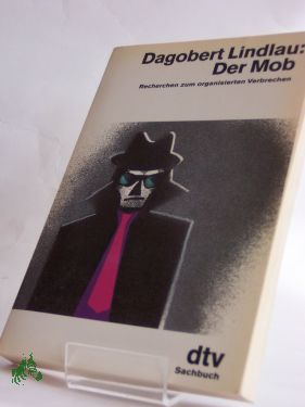 Artikelbild des Artikels “Der Mob : Recherchen zum organisierten Verbrechen / Dagobert Lindlau “