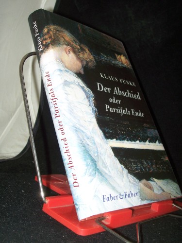 Artikelbild des Artikels “Der Abschied oder Parsifals Ende : ein Roman um Hans von Bülow /
Klaus Funke “