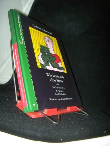 Artikelbild des Artikels “Wie brate ich eine Maus oder die Lebenskerben des kleinen Raoul
Habenicht ; Erzählung / Helmut Sakowski. Mit Ill. von Manfred
Bofinger “