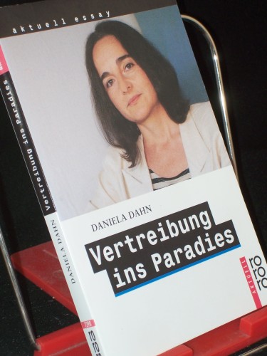 Artikelbild des Artikels “Vertreibung ins Paradies : unzeitgemäße Texte zur Zeit / Daniela
Dahn “