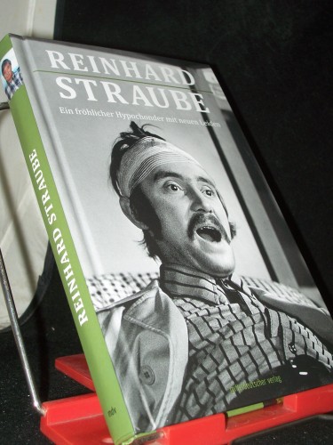 Artikelbild des Artikels “Reinhard Straube - ein fröhlicher Hypochonder mit neuen Leiden :
Erzählungen aus einem Schauspielerleben / Bettina Schirmer, Kurt
Wünsch “