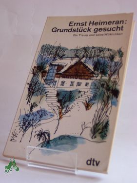 Artikelbild des Artikels “Grundstück gesucht : e. Traum u. seine Wirklichkeit / Ernst Heimeran “