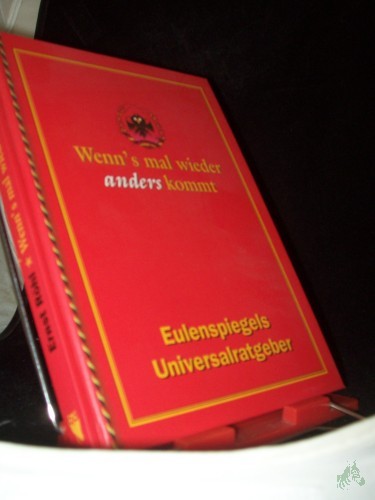 Artikelbild des Artikels “Wenn's mal wieder anders kommt : Eulenspiegels Universial-Ratgeber / hrsg. von Ernst Röhl “