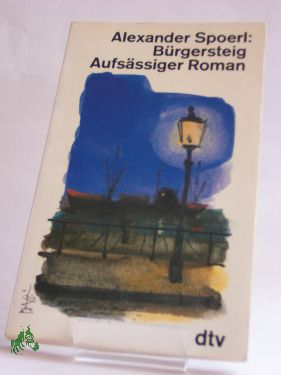 Artikelbild des Artikels “Bürgersteig : aufsässiger Roman / Alexander Spoerl “