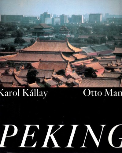 Artikelbild des Artikels “Peking / es fotogr. Karol Kállay. Den Text schrieb Otto Mann “