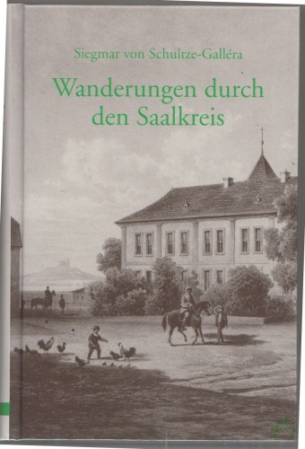 Product image of the product “Schultze-Galléra, Siegmar von: Wanderungen durch den Saalkreis Teil: Bd. 1. ”