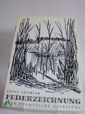 Artikelbild des Artikels “Federzeichnung : Eine prakt. Anleitg / J. Adamiak “