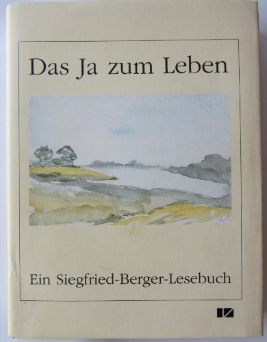 Artikelbild des Artikels “Das Ja zum Leben ist der Inhalt aller Kunst : ein
Siegfried-Berger-Lesebuch / hrsg. vom Literaturbüro Sachsen-Anhalt
e.V. in Verbindung mit dem Landesheimatbund Sachsen-Anhalt e.V.
Ausgew. und mit einer Studie von Hans-Martin Pleßke “